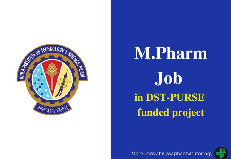 Opportunity for M.Pharm in DST-PURSE funded project at BITS