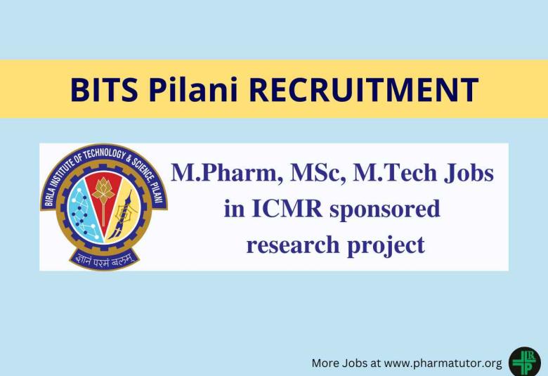 Opportunity for M.Pharm, MSc, M.Tech in ICMR sponsored research project at BITS