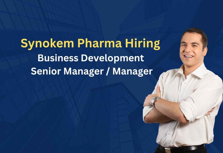 Synokem Pharma Hiring Business Development Senior Manager / Manager