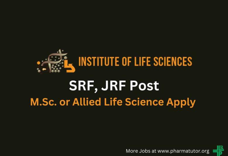 Vacancy for SRF, JRF at Institute of Life Sciences