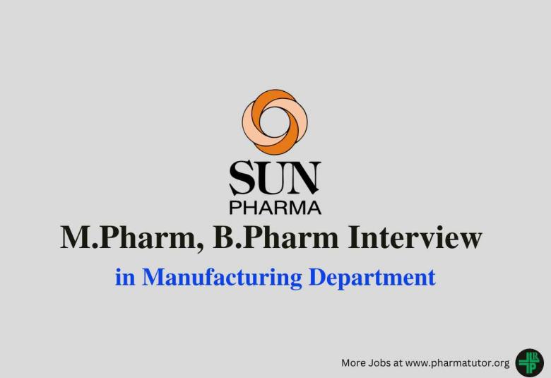 Walk in for M.Pharm, B.Pharm in Manufacturing Department at Sun Pharma
