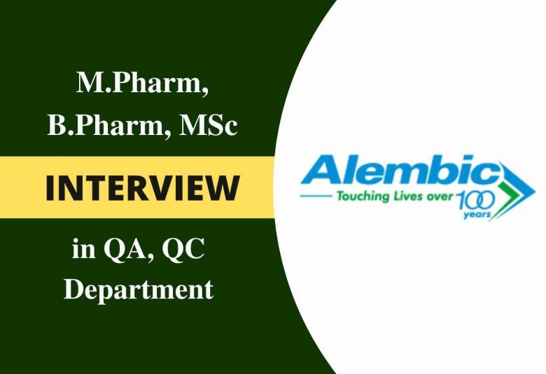 Walk in for M.Pharm, B.Pharm, MSc in QA, QC at Alembic Pharmaceuticals