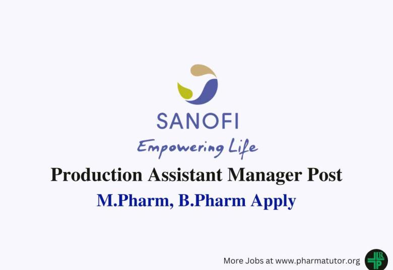 Work as Production Assistant Manager at Sanofi
