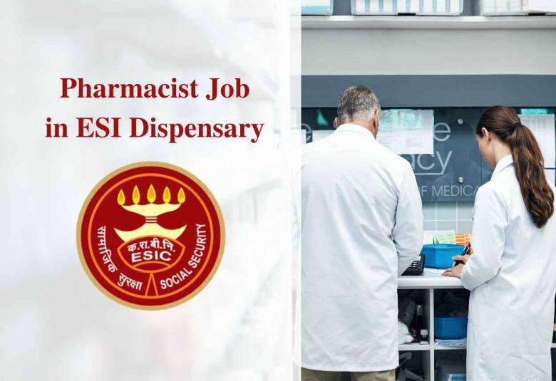 Applications are invited for Pharmacist in ESI Dispensary