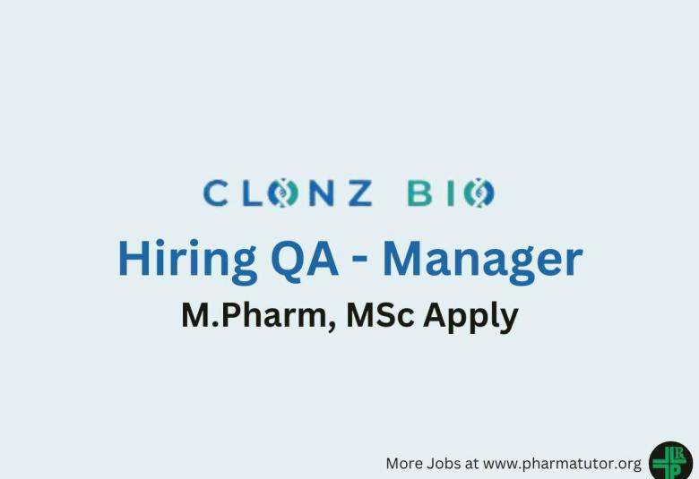 Clonz Biotech Hiring QA - Manager