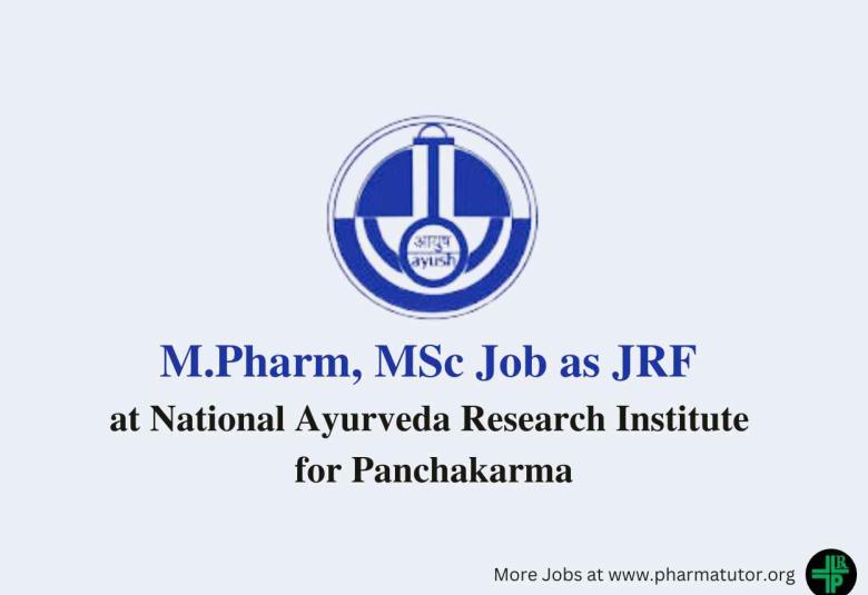 Job for M.Pharm, MSc as JRF at National Ayurveda Research Institute for Panchakarma