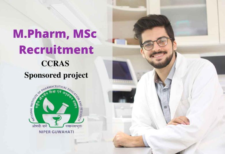 Opportunity for M.Pharm, MSc in CCRAS sponsored project at NIPER