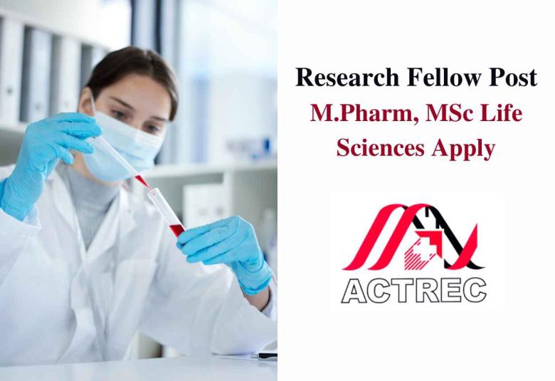 Opportunity for M.Pharm, MSc Life Sciences as Research Fellow at ACTREC 