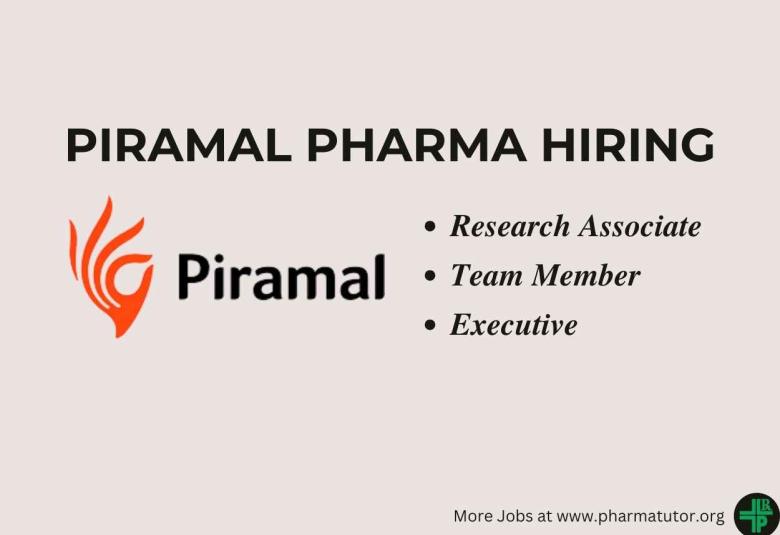 Piramal Pharma Hiring Research Associate, Team Member, Executive