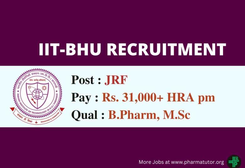 Vacancy for B.Pharm, M.Sc as Junior Research Fellow at IIT-BHU