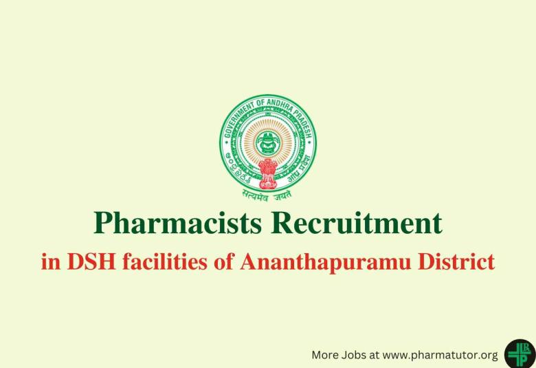 Vacancy for Pharmacists in DSH facilities of Ananthapuramu District