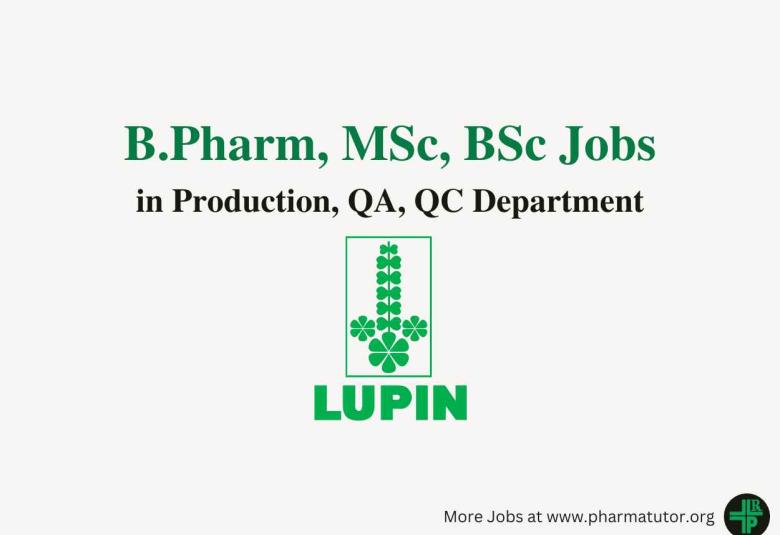 Walk in for B.Pharm, MSc, BSc in Production, QA, QC at Lupin Limited