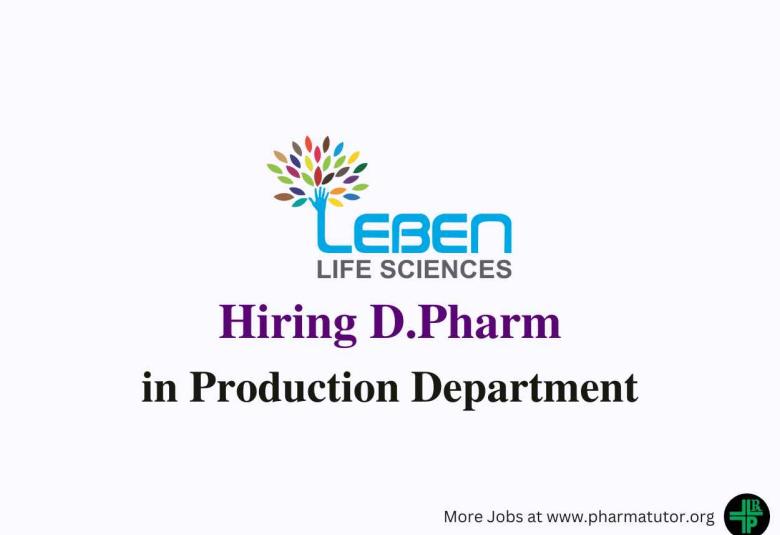 Walk in for D.Pharm in Production Department at Leben Life Sciences
