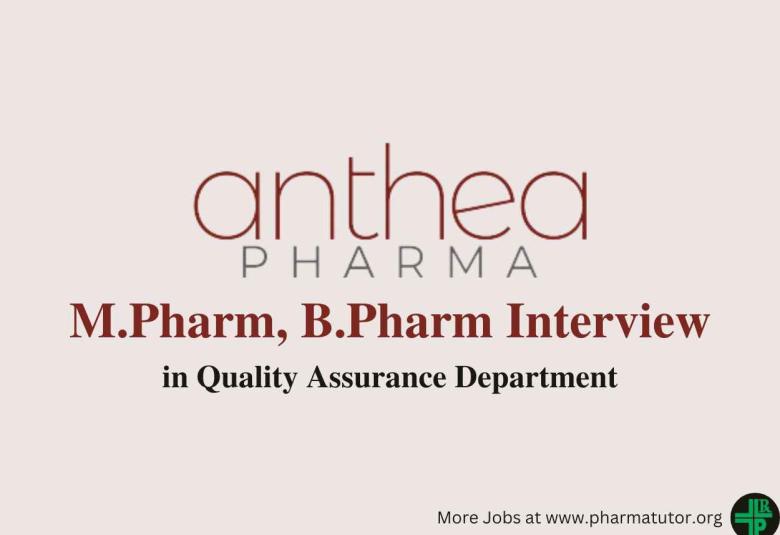 Walk in for M.Pharm, B.Pharm in Quality Assurance at Anthea Pharma
