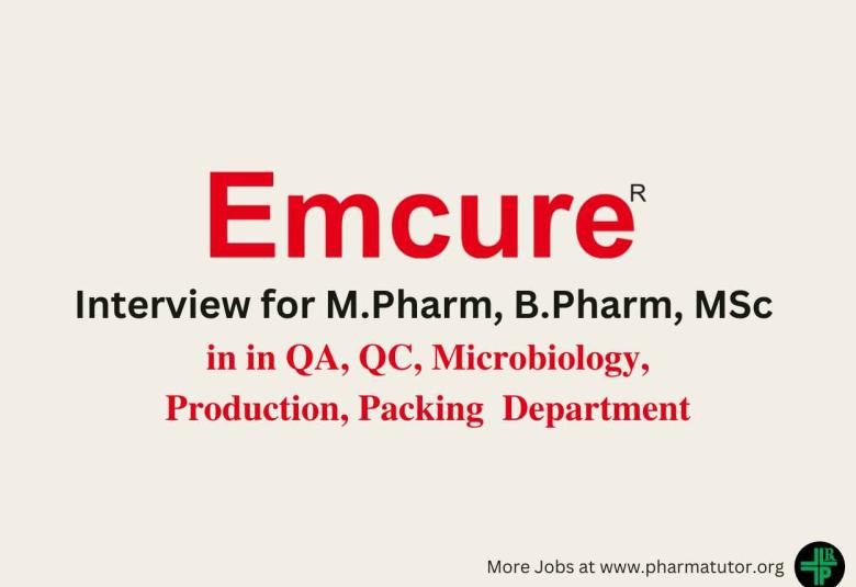 Walk in for M.Pharm, B.Pharm, MSc in QA, QC, Microbiology, Production, Packing at Emcure 