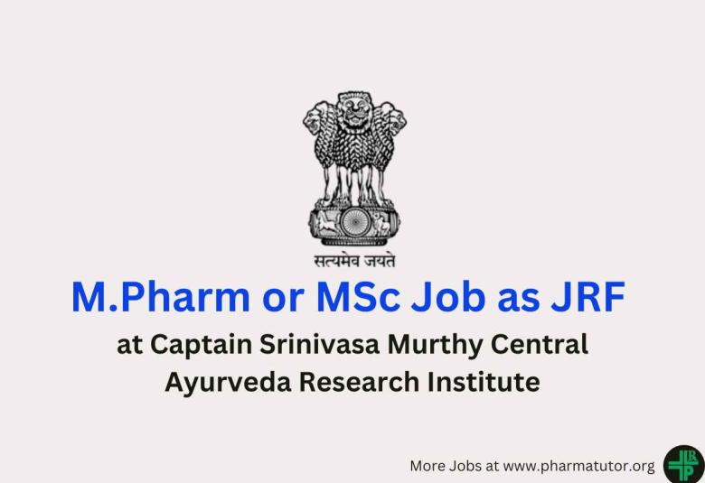 Walk in for M.Pharm or MSc as JRF at Captain Srinivasa Murthy Central Ayurveda Research Institute