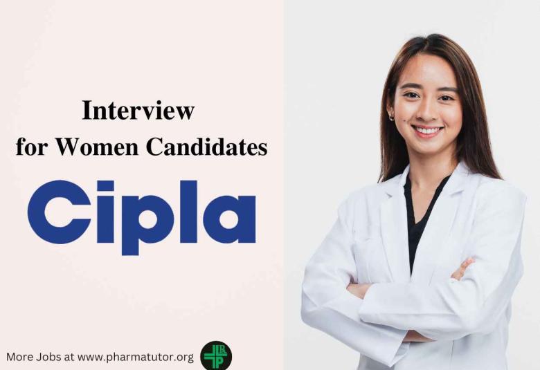 Walk in Interview for Women Candidates at Cipla