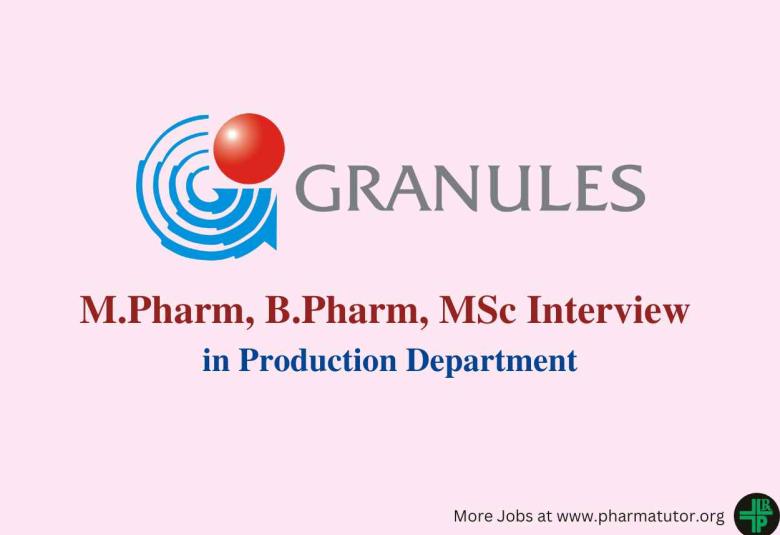 Walk in interview M.Pharm, B.Pharm, MSc in Production at Granules India