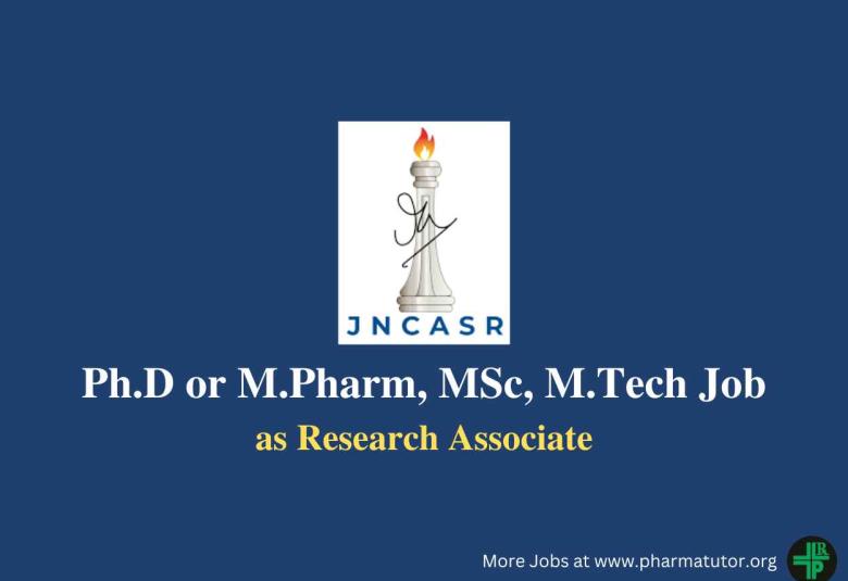 Career for Ph.D or M.Pharm, MSc, M.Tech as Research Associate at JNCASR