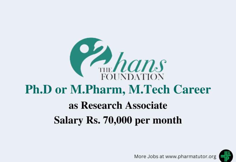 Career for Ph.D or M.Pharm, M.Tech as Research Associate at The Hans Foundation