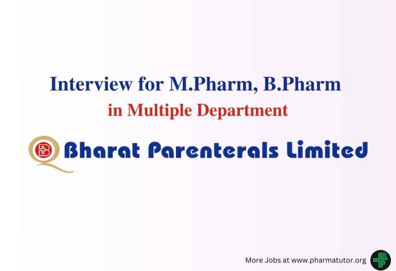 Interview for M.Pharm, B.Pharm in Multiple Department at Bharat Parenterals Ltd