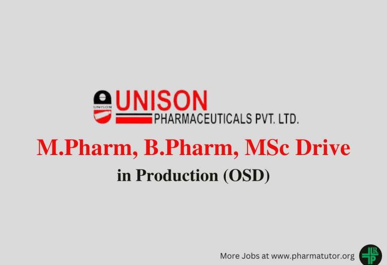 Interview for M.Pharm, B.Pharm, MSc in Production at Unison Pharmaceuticals