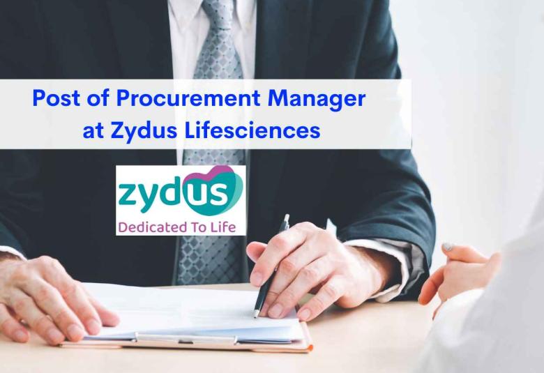 Inviting candidates for post of Procurement Manager at Zydus Lifesciences