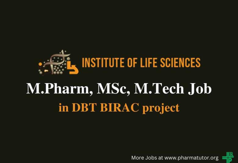 Job for M.Pharm, MSc, M.Tech in DBT BIRAC project at Institute of Life Sciences