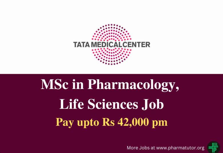 Job for MSc in Pharmacology, Life Sciences at Tata Medical Center