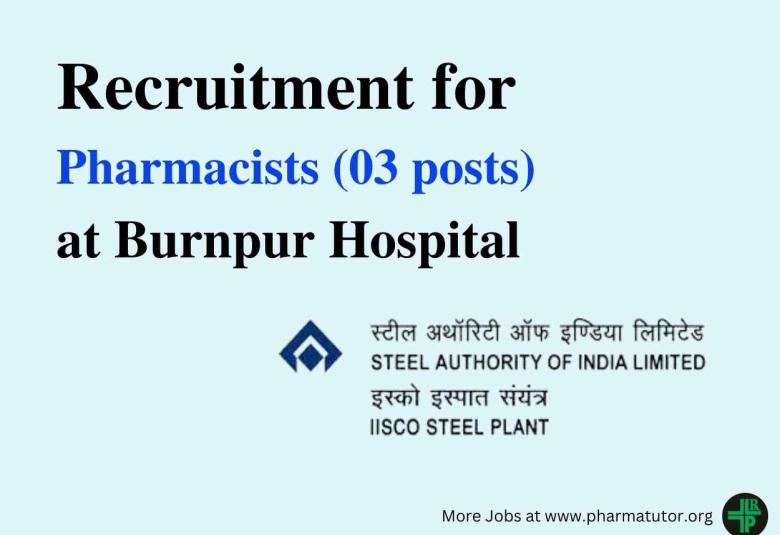 Job for Pharmacists at Burnpur Hospital of SAIL-IISCO Steel Plant