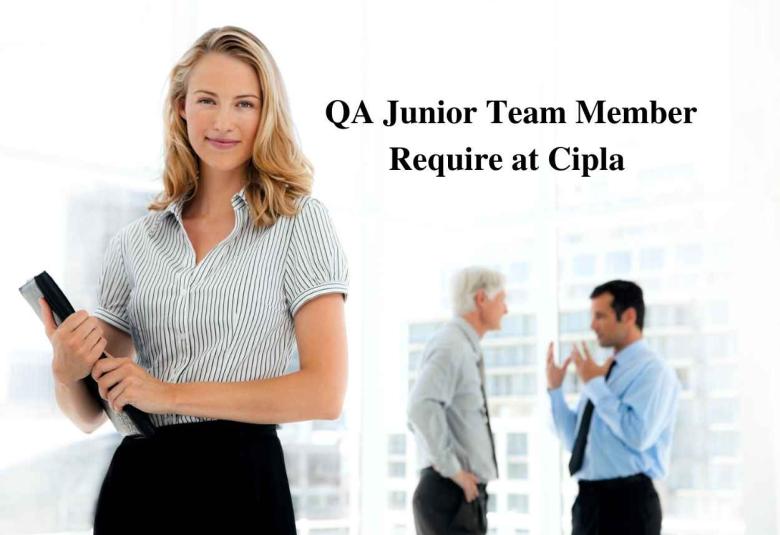 QA Junior Team Member require at Cipla