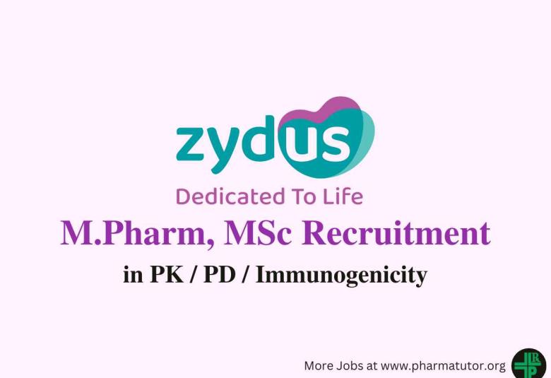 Vacancy for M.Pharm, MSc in PK/PD/ Immunogenicity at Zydus Life Sciences