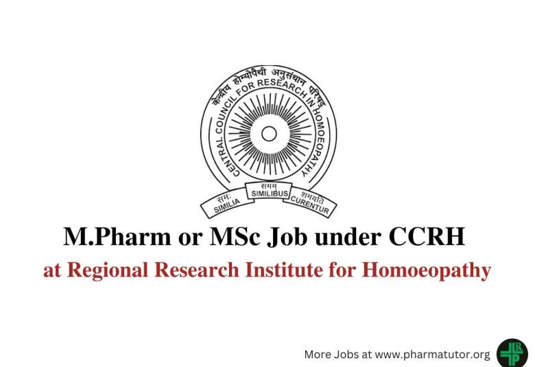 Vacancy for M.Pharm or MSc under CCRH at Regional Research Institute for Homoeopathy
