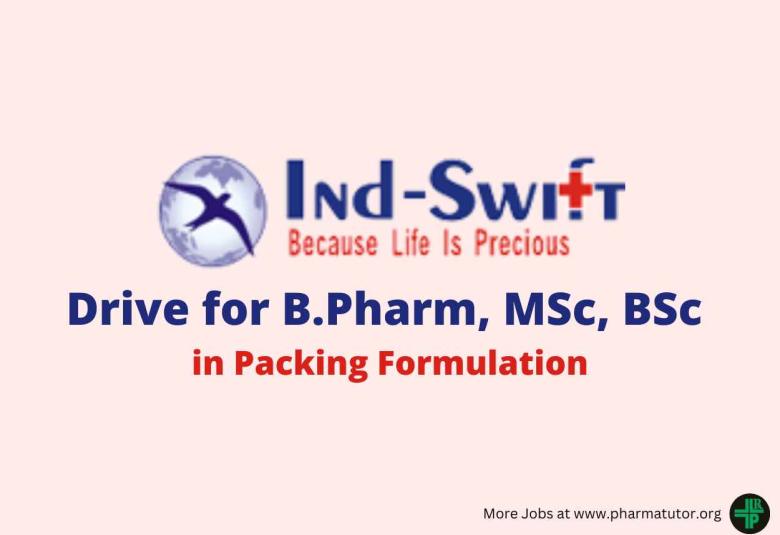 Walk in Drive for B.Pharm, MSc, BSc in Packing Formulation at Ind-Swift Limited