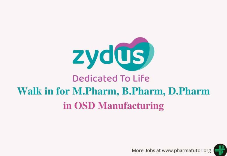Walk in Drive for M.Pharm, B.Pharm, D.Pharm in OSD Manufacturing at Zydus Lifesciences