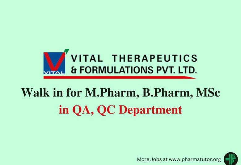 Walk in Drive for M.Pharm, B.Pharm, MSc in QA, QC at Vital Pharma