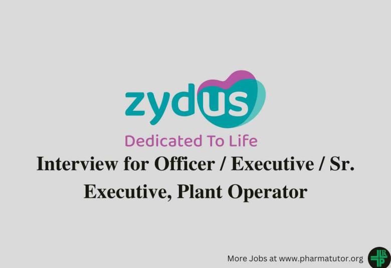 Walk in interview for Officer / Executive / Sr. Executive at Zydus Lifesciences