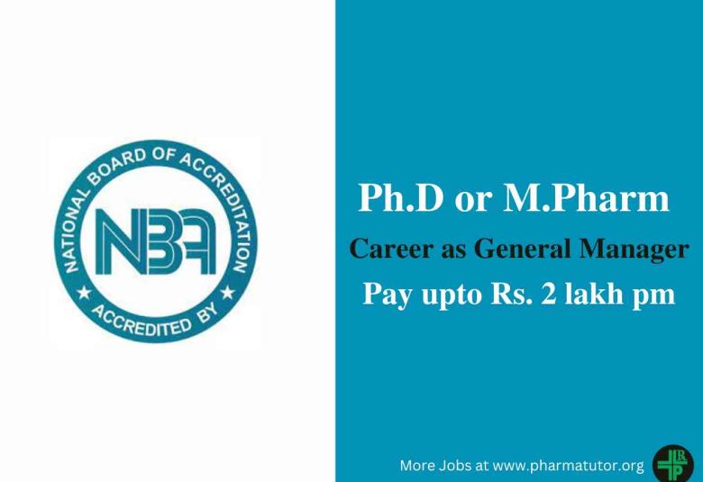 Career for Ph.D or M.Pharm as General Manager at National Board of Accreditation