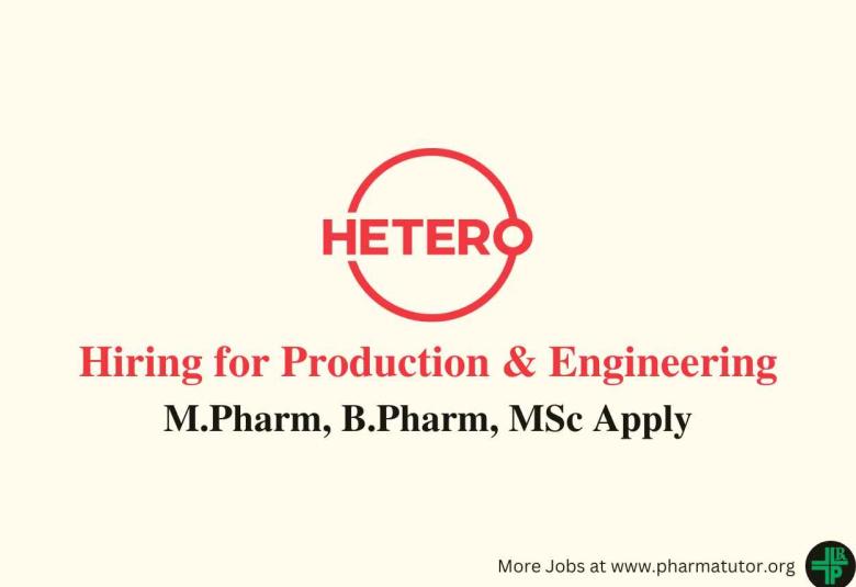 Hiring for Production and Engineering at Hetero Drugs