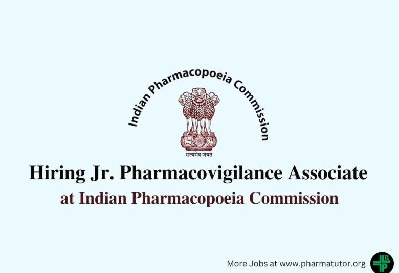 Hiring Jr. Pharmacovigilance Associate at Indian Pharmacopoeia Commission