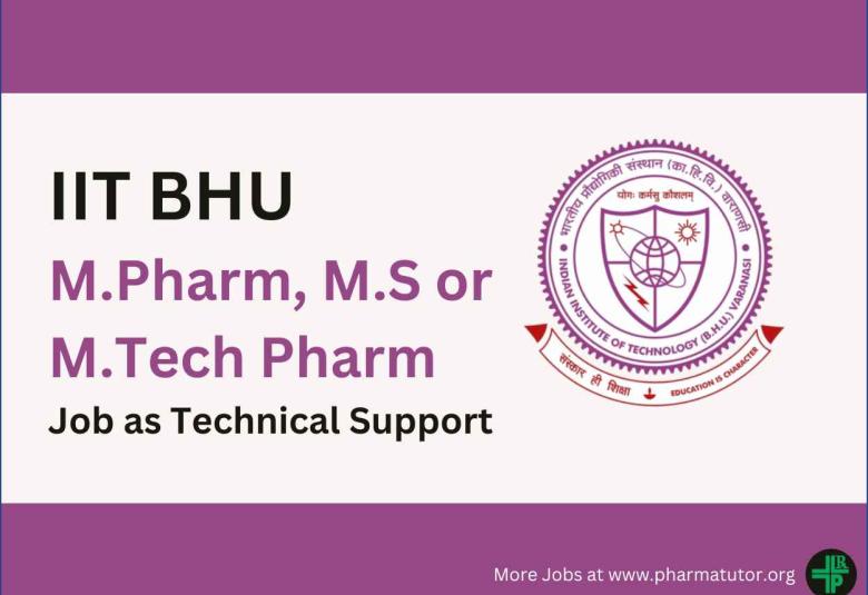 IIT BHU M.Pharm, M.S or M.Tech Pharm Recruitment
