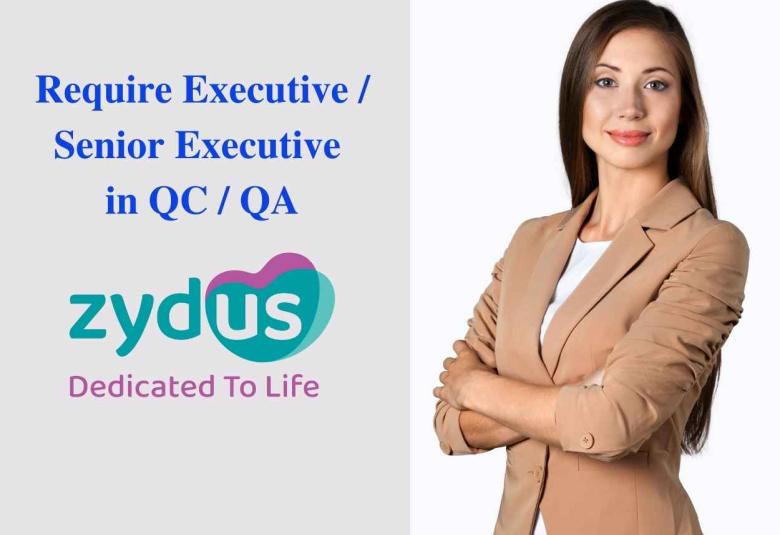 Inviting candidates for the post of Executive / Senior Executive in QC / QA for Zydus Biologics