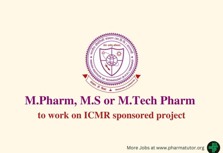 Job for M.Pharm, M.S or M.Tech Pharm to work on ICMR sponsored project at IIT BHU