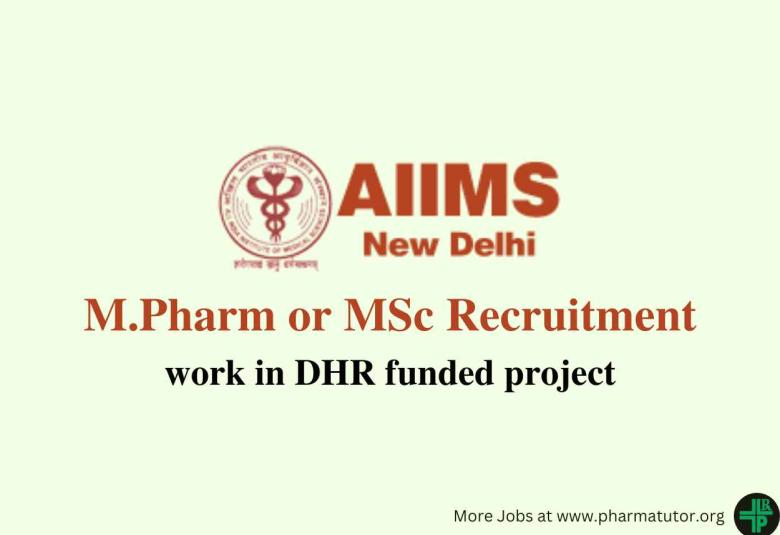 Job for M.Pharm or MSc to work in DHR funded project at AIIMS