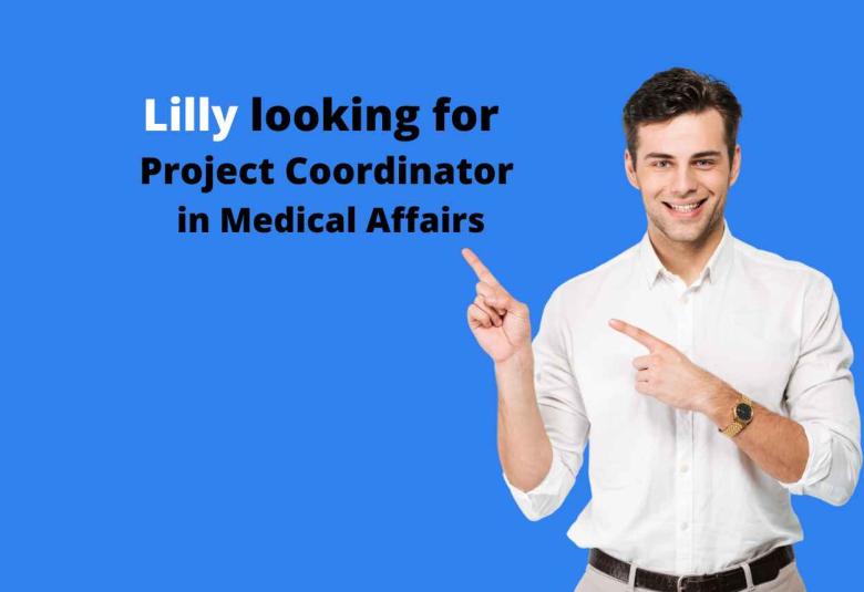 Lilly looking for Project Coordinator in Medical Affairs