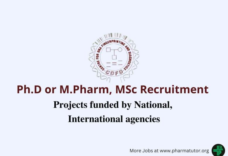 Vacancies in research projects funded by National / International agencies at CDFD, Ph.D or M.Pharm, MSc Apply