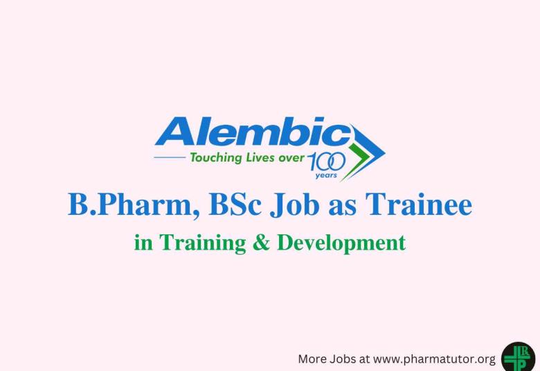 Vacancy for B.Pharm, BSc in Training & Development at Alembic Pharma