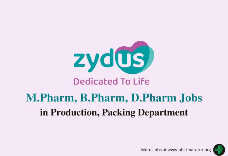 Walk in for M.Pharm, B.Pharm, D.Pharm in Production, Packing at Zydus Lifesciences