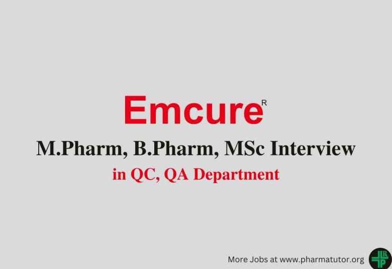 Walk in for M.Pharm, B.Pharm, MSc in QC, QA at Emcure