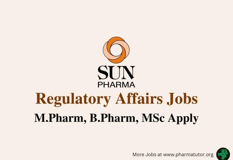 Walk in for M.Pharm, B.Pharm, MSc in Regulatory Affairs at Sun Pharma